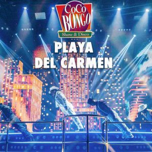 Coco Bongo - Playa del Carmen